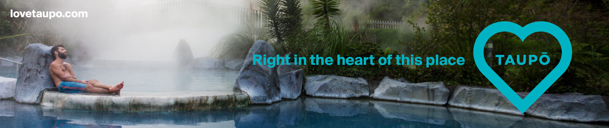 Love Taupo - Right in the heart of this place campaign